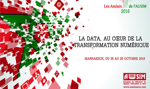 Quatrièmes assises de l’Association des Utilisateurs des Systèmes d’Information au Maroc, du 26 au 28 octobre à Marrakech
