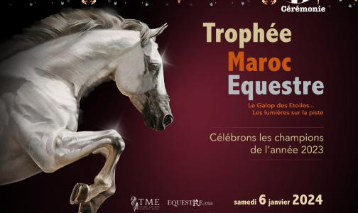 Trophée Maroc Equestre 2023 : la 17e cérémonie “Le Galop des étoiles” le 6 janvier à Rabat