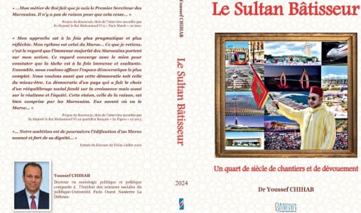 Parution de l’ouvrage “Le Sultan bâtisseur: un quart de siècle de chantiers et de dévouement” de Youssef Chihab